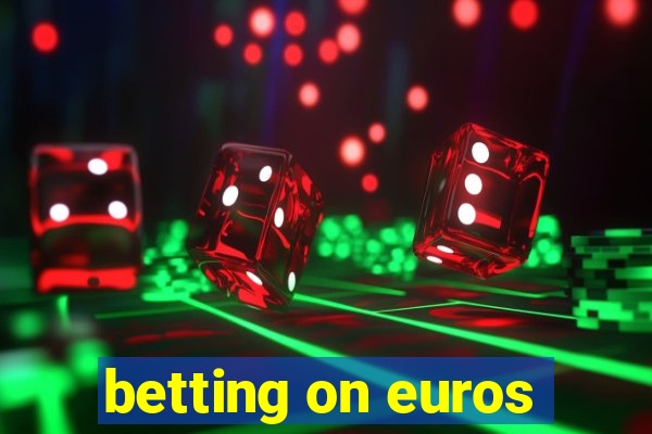 betting on euros