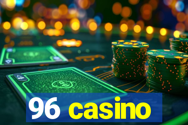 96 casino