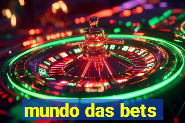 mundo das bets