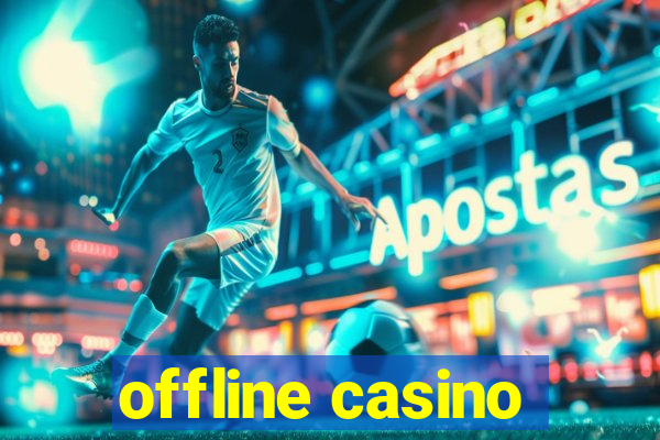 offline casino