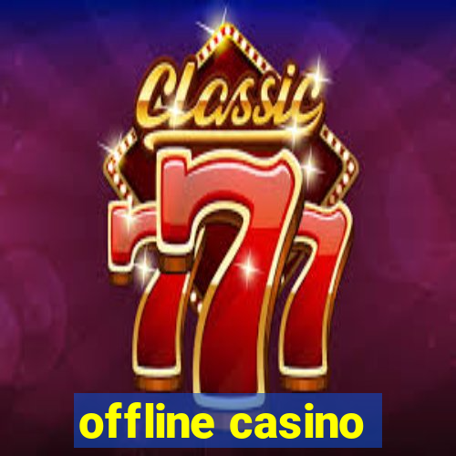 offline casino