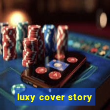 luxy cover story