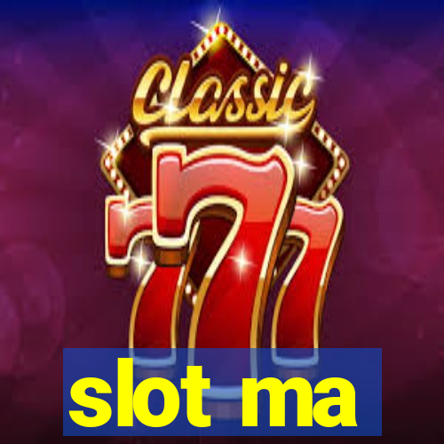 slot ma