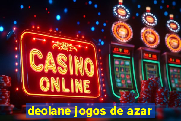 deolane jogos de azar