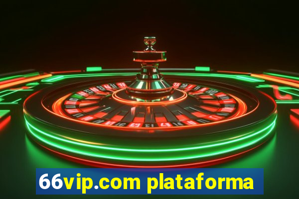 66vip.com plataforma