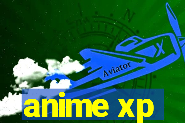 anime xp