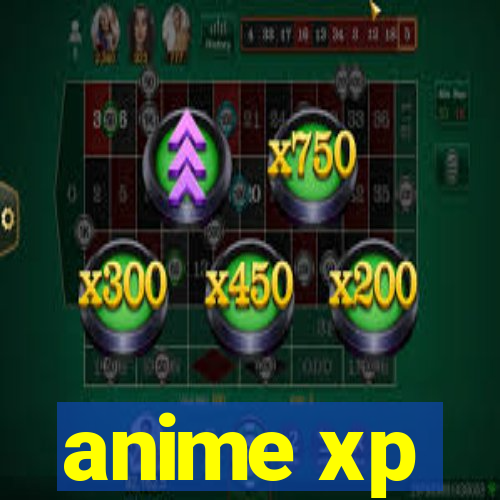 anime xp