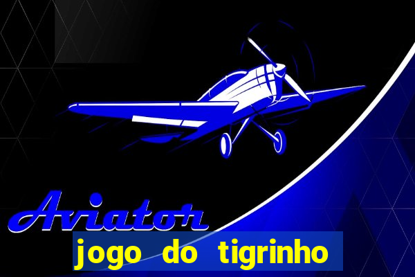 jogo do tigrinho com rodadas grátis