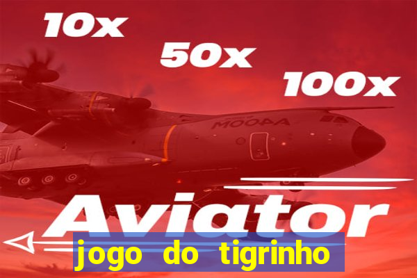 jogo do tigrinho com rodadas grátis