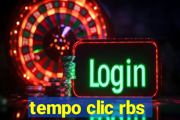 tempo clic rbs