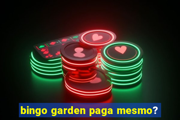 bingo garden paga mesmo?