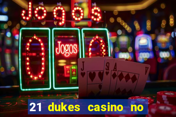 21 dukes casino no deposit bonus