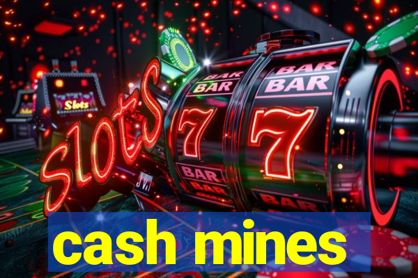 cash mines