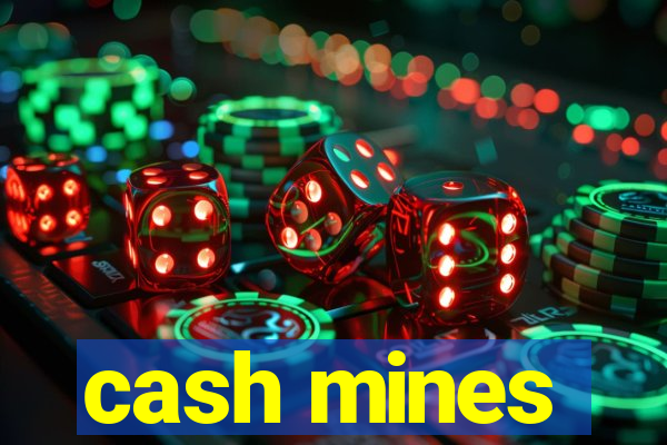 cash mines