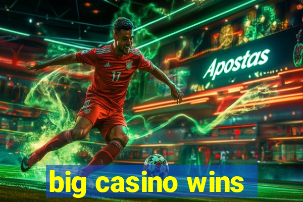 big casino wins