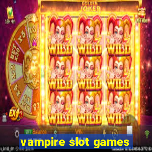 vampire slot games