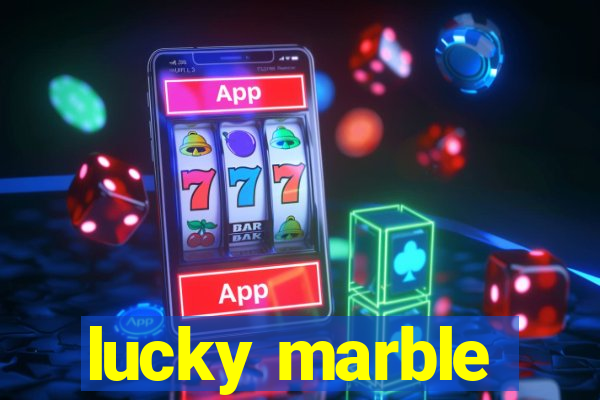 lucky marble