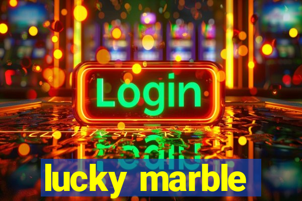 lucky marble