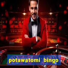 potawatomi bingo and casino