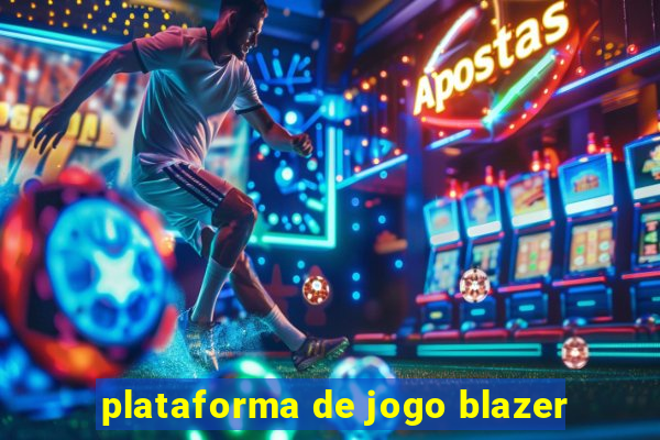 plataforma de jogo blazer