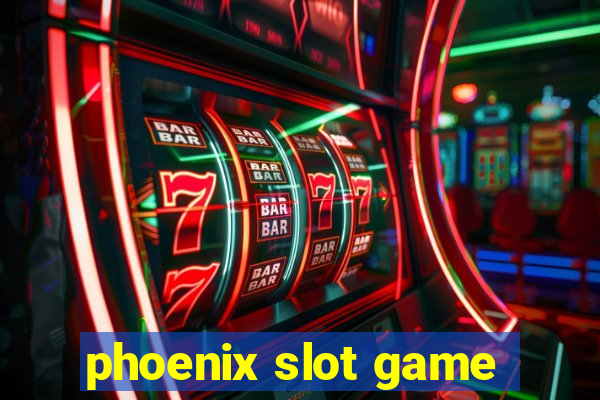 phoenix slot game