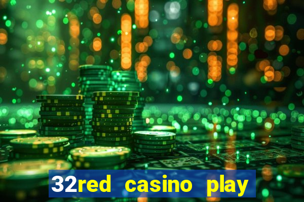 32red casino play slots roulette and blackjack