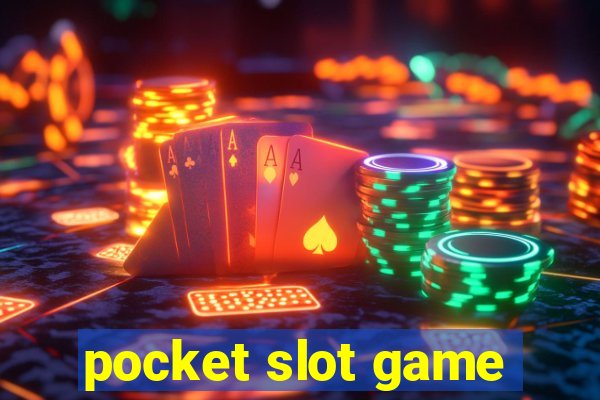 pocket slot game