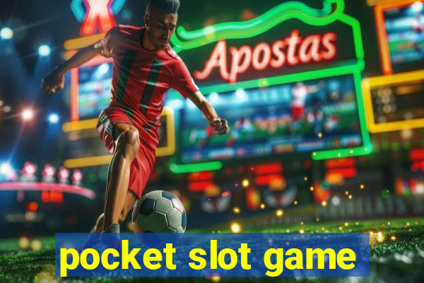 pocket slot game