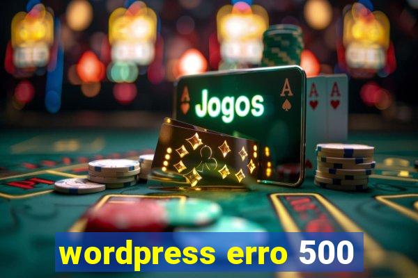 wordpress erro 500