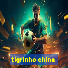 tigrinho china