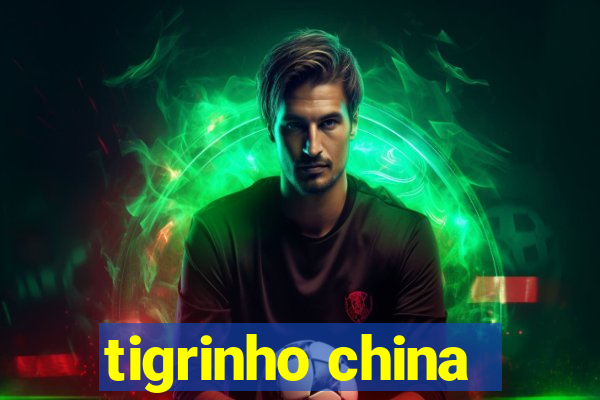 tigrinho china