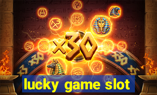 lucky game slot