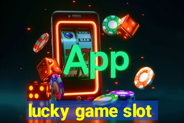 lucky game slot