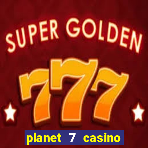 planet 7 casino bonus code