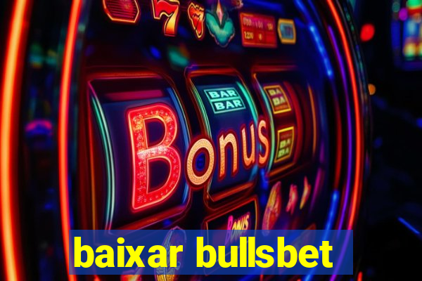 baixar bullsbet