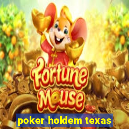 poker holdem texas