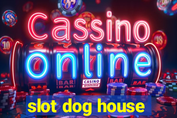 slot dog house