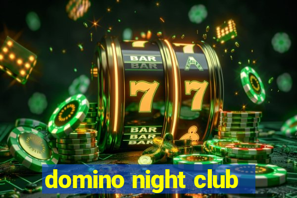 domino night club