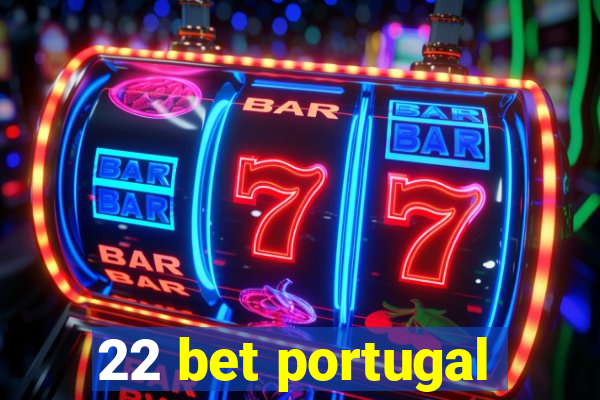 22 bet portugal