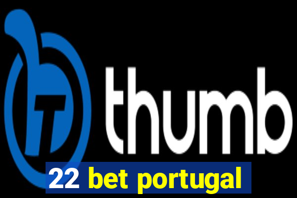 22 bet portugal