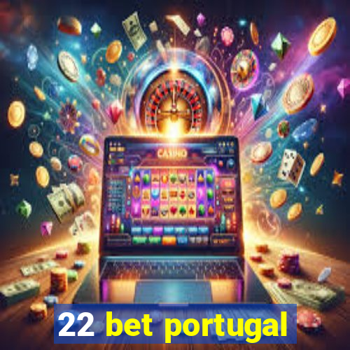 22 bet portugal