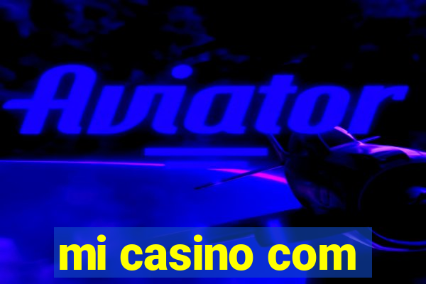 mi casino com