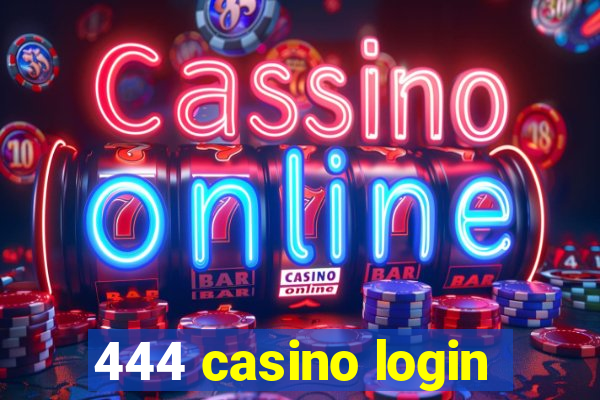 444 casino login