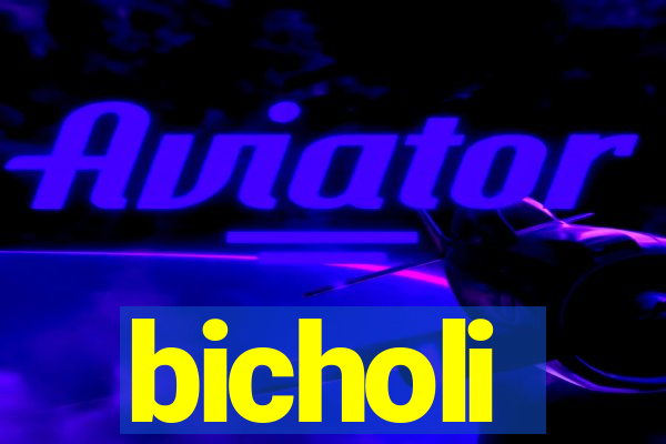 bicholi