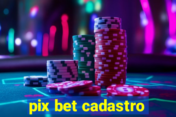 pix bet cadastro