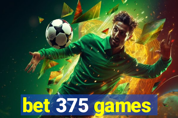 bet 375 games