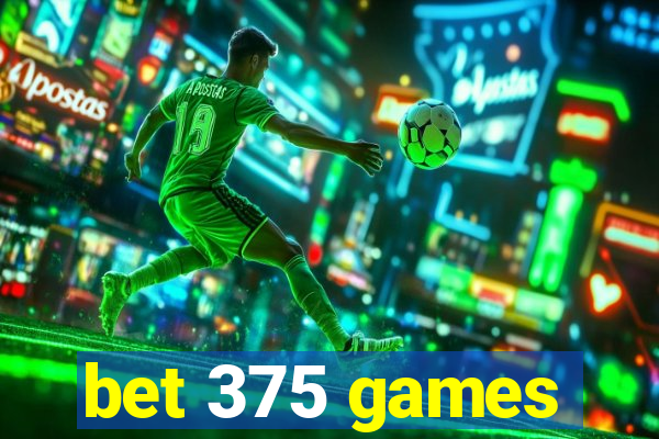 bet 375 games