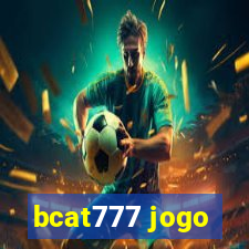 bcat777 jogo