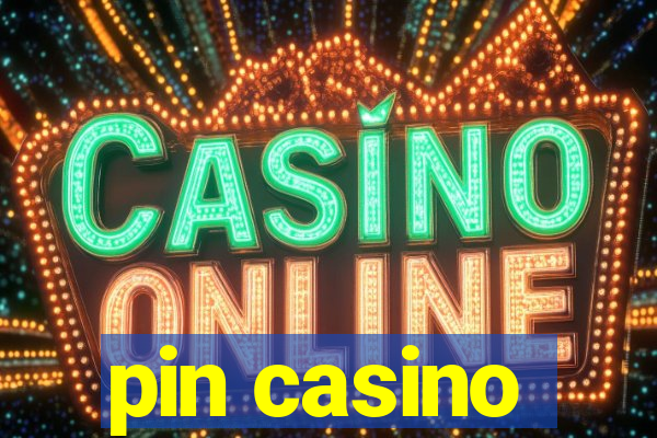 pin casino