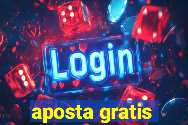 aposta gratis